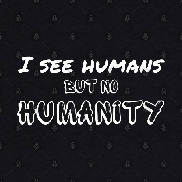 I see humans but no humanity - we are falling apart by Try It